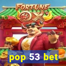 pop 53 bet